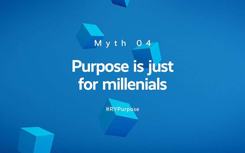 Myth 4: purpose is just for millennials